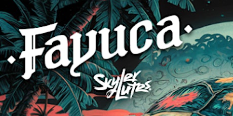Fulton 55 Presents: Fayuca with special guests Skyler Lutes