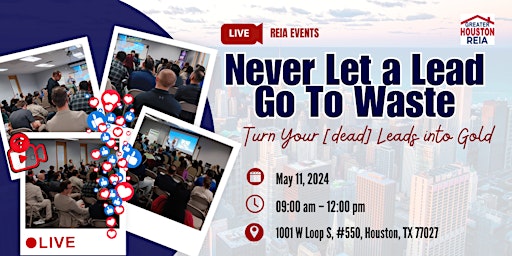GreaterHoustonREIA  Main Meeting & Networking: Never Let a Lead Go To Waste primary image