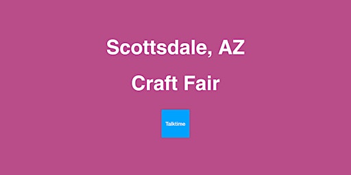 Hauptbild für Craft Fair - Scottsdale