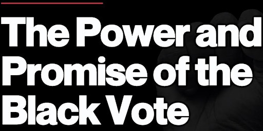 Hauptbild für The Power and Promise of the Black Vote