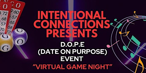 Imagen principal de Intentional Connections Presents D.O.P.E. (Dating on Purpose Event) Virtual Game Night