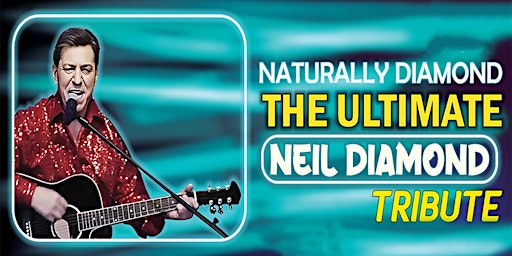 Primaire afbeelding van Copy of Naturally Diamond: The Ultimate Neil Diamond Tribute