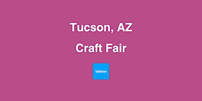 Image principale de Craft Fair - Tucson