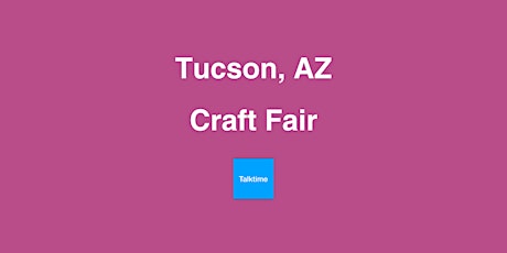 Craft Fair - Tucson