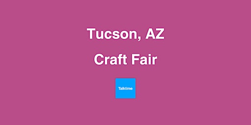 Hauptbild für Craft Fair - Tucson