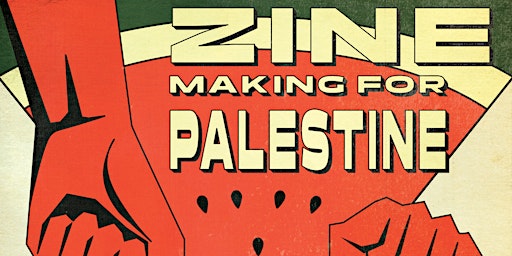 Imagem principal do evento Zinemaking For Palestine