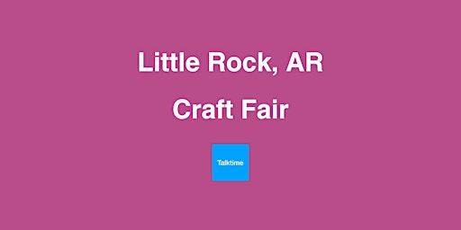 Hauptbild für Craft Fair - Little Rock