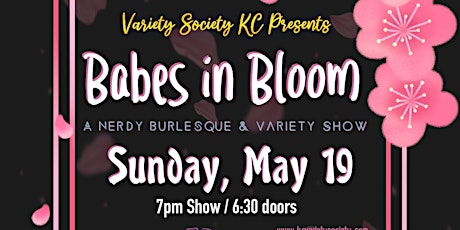 Variety Society KC Presents: Babes in Bloom