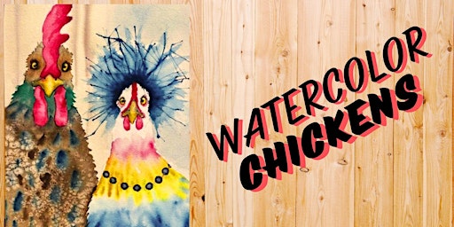 Primaire afbeelding van Watercolor Chicken Class