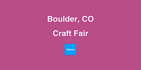 Craft Fair - Boulder