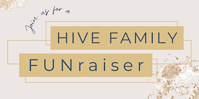 Imagem principal do evento Hive Family Collective's FUNraiser