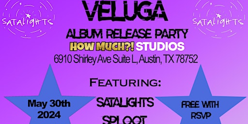 Imagem principal do evento SATALiGHTS present: Veluga Release Party @ HowMuchAtx