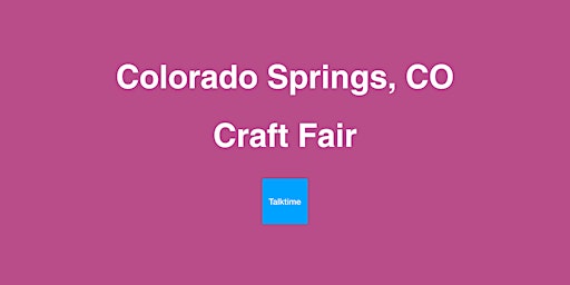 Imagem principal do evento Craft Fair - Colorado Springs