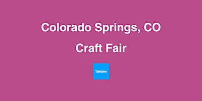 Primaire afbeelding van Craft Fair - Colorado Springs