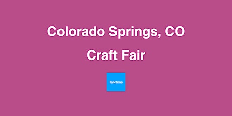 Craft Fair - Colorado Springs