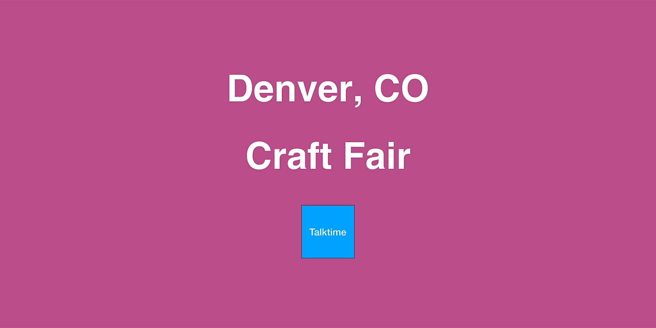 Craft Fair - Denver
