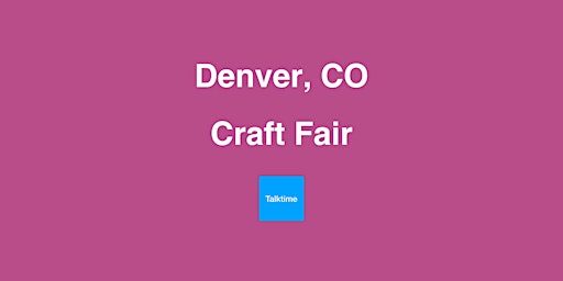 Imagem principal de Craft Fair - Denver