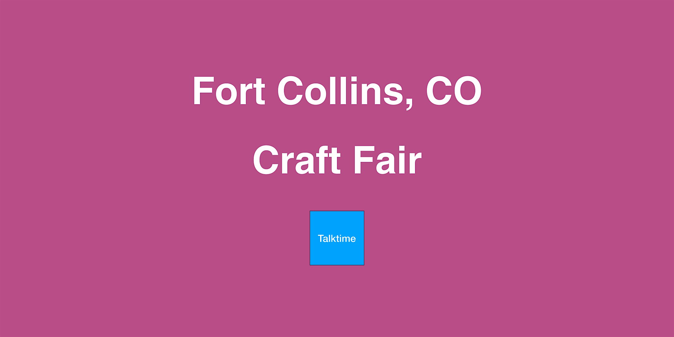 Craft Fair - Fort Collins