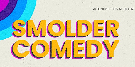 Smolder Comedy Show - East Village