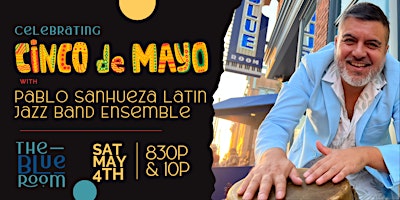 Immagine principale di Celebrating Cinco de Mayo with Pablo Sanhueza Latin Jazz Band Ensemble 
