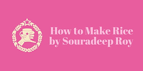 How to Make Rice by Souradeep Roy