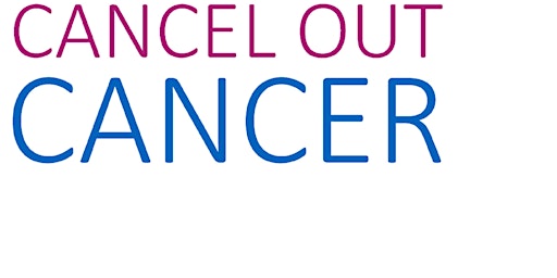 Cancel Out Cancer - 21 May primary image