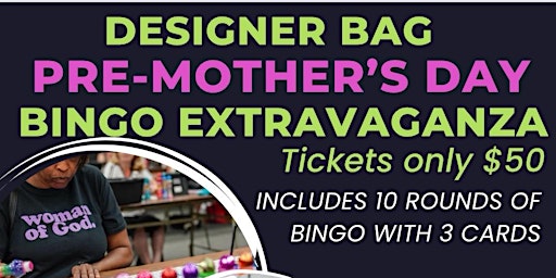 Designer Bag Pre-Mother's Day Bingo Extravaganza primary image