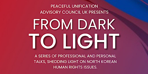 From Dark to Light: Personal & Professional Talks on North Korean Human Rights primary image