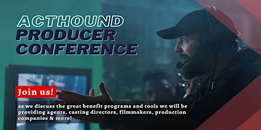 Acthound Producer Conference - Join Us & Help Innovate Casting! primary image