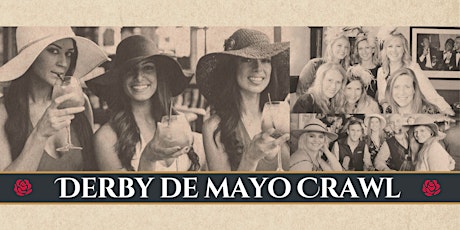 Derby de Mayo Crawl - Chicago's #1 Kentucky Derby & Cinco de Mayo Party!