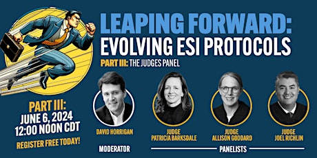 Leaping Forward: Evolving ESI Protocols Webinar Series, Part III