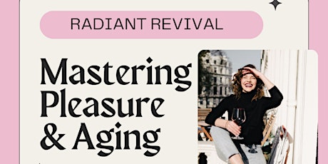 Radiant Revival: Mastering Pleasure and Aging