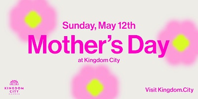 Mother's Day At Kingdom City primary image