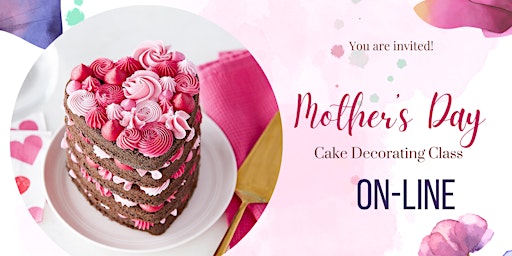 On-line - MOTHER'S DAY CAKE DECORATING CLASS primary image