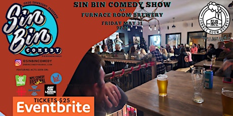 Sin Bin Comedy Show at Furnance Room Brewery May 31