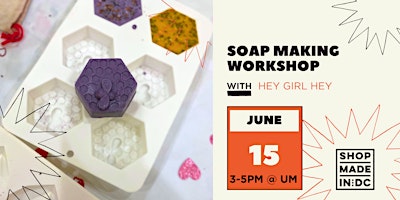 Hauptbild für Soap Making Workshop w/Hey Girl Hey