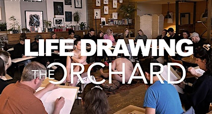Life Drawing @ The Orchard