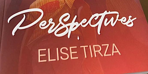 Imagem principal do evento Elise Tirza  -- Meet the Author of "Perspectives"