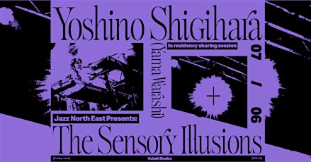 Yoshino Shigihara (Yama Warashi) + The Sensory Illusions