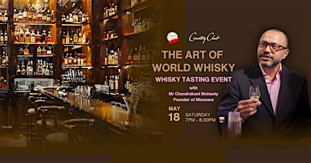 The Art of World Whisky - Whisky Tasting Event with Mr. Chandrakant Mohanty