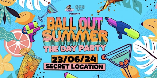Imagem principal do evento BALL OUT SUMMER - The Day Party