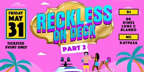 Reckless On Deck PT 2
