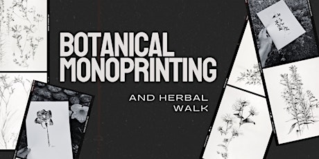 Botanical Monoprinting & Herb Walk