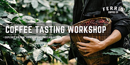 Image principale de Coffee Tasting 101 Workshop