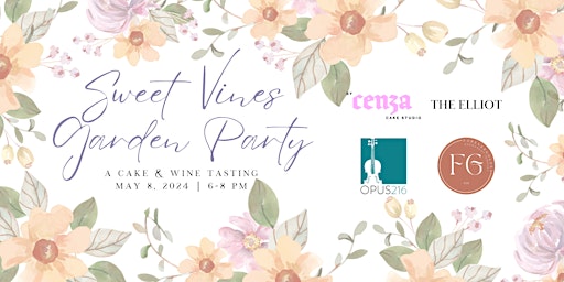 Primaire afbeelding van Sweet Vines Garden Party: A Cake & Wine Tasting with By Cenza Cake Studio