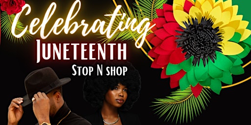 Celebrating Juneteenth Stop N Shop