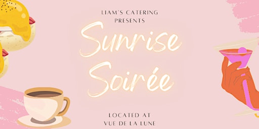 Hauptbild für Liam's Catering Presents "Sunrise Soirée" Brunch Party at Vue de la Lune