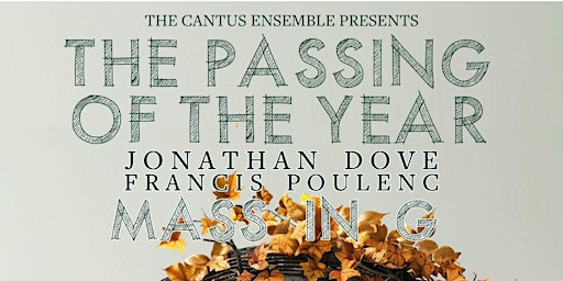Imagem principal de The Cantus Ensemble Presents: The Passing of the Year - Dove & Poulenc