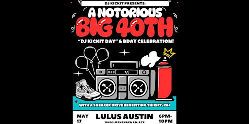 Primaire afbeelding van KICKIT DAY: A NOTORIOUS BIG40TH BDAY AND SOLEFUL CELEBRATION