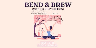 Primaire afbeelding van Bend and Brew (Mother's Day Edition)